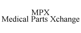 MPX MEDICAL PARTS XCHANGE trademark