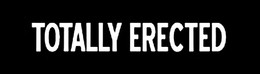 TOTALLY ERECTED trademark