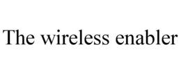 THE WIRELESS ENABLER trademark