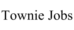 TOWNIE JOBS trademark