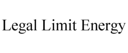 LEGAL LIMIT ENERGY trademark