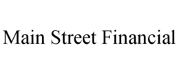 MAIN STREET FINANCIAL trademark