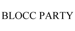 BLOCC PARTY trademark