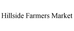 HILLSIDE FARMERS MARKET trademark