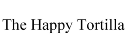 THE HAPPY TORTILLA trademark