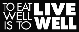 TO EAT WELL IS TO LIVE WELL trademark