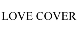 LOVE COVER trademark