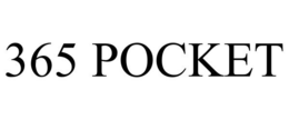 365 POCKET trademark