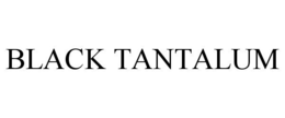 BLACK TANTALUM trademark