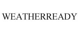 WEATHERREADY trademark
