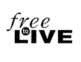 FREE TO LIVE trademark