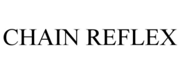 CHAIN REFLEX trademark