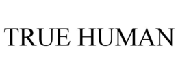 TRUE HUMAN trademark