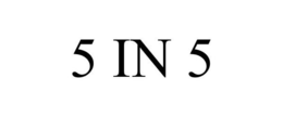 5 IN 5 trademark