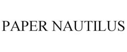 PAPER NAUTILUS trademark