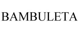 BAMBULETA trademark