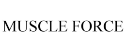 MUSCLE FORCE trademark