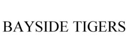 BAYSIDE TIGERS trademark