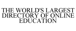 THE WORLD'S LARGEST DIRECTORY OF ONLINE EDUCATION trademark