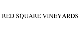 RED SQUARE VINEYARDS trademark