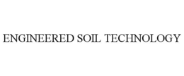 ENGINEERED SOIL TECHNOLOGY trademark