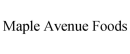 MAPLE AVENUE FOODS trademark