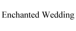 ENCHANTED WEDDING trademark