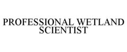 PROFESSIONAL WETLAND SCIENTIST trademark