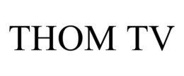 THOM TV trademark