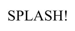 SPLASH! trademark