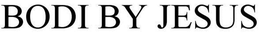 BODI BY JESUS trademark
