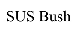 SUS BUSH trademark
