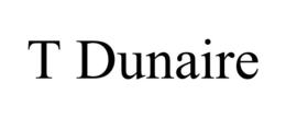 T DUNAIRE trademark