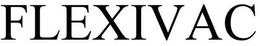 FLEXIVAC trademark