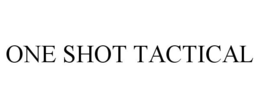 ONE SHOT TACTICAL trademark