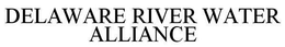 DELAWARE RIVER WATER ALLIANCE trademark