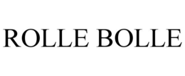 ROLLE BOLLE trademark