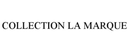 COLLECTION LA MARQUE trademark