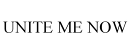 UNITE ME NOW trademark