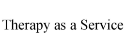 THERAPY AS A SERVICE trademark