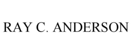 RAY C. ANDERSON trademark