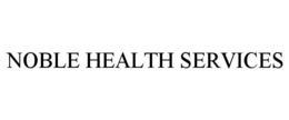 NOBLE HEALTH SERVICES trademark