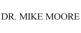 DR. MIKE MOORE trademark