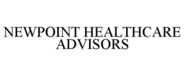 NEWPOINT HEALTHCARE ADVISORS trademark