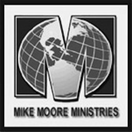 M MIKE MOORE MINISTRIES trademark