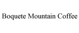 BOQUETE MOUNTAIN COFFEE trademark