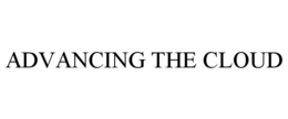 ADVANCING THE CLOUD trademark