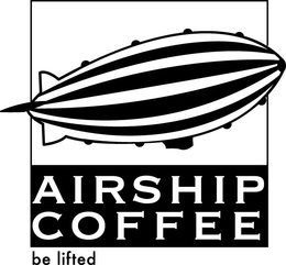 AIRSHIP COFFEE BE LIFTED trademark