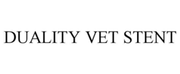 DUALITY VET STENT trademark