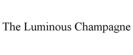 THE LUMINOUS CHAMPAGNE trademark